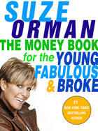 Couverture du livre « The Money Book for the Young, Fabulous & Broke » de Suze Orman aux éditions Penguin Group Us