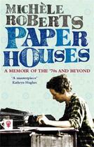 Couverture du livre « Paper Houses » de Michele Roberts aux éditions Little Brown Book Group Digital