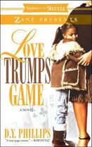 Couverture du livre « Love Trumps Game » de Phillips D Y aux éditions Strebor Books