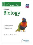 Couverture du livre « How to Pass National 5 Biology » de Moffat Graham aux éditions Hodder Education Digital