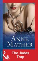 Couverture du livre « The Judas Trap (Mills & Boon Modern) (The Anne Mather Collection) » de Anne Mather aux éditions Mills & Boon Series