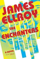 Couverture du livre « THE ENCHANTERS » de James Ellroy aux éditions Random House Us