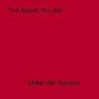 Couverture du livre « The House in Lodz » de Akbar Del Piombo aux éditions Epagine