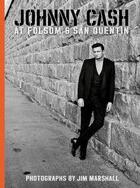 Couverture du livre « Johnny Cash at Folsom and San Quentin » de Jim Marshall aux éditions Reel Art Press