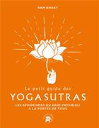 Couverture du livre « Le petit guide des yoga sutras ; les 195 aphorismes du sage patanjali à la portée de tous » de Ram Bhakt aux éditions Le Lotus Et L'elephant