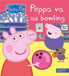 Couverture du livre « Peppa Pig - Peppa va au bowling : Album RC » de Aurelie Desfour aux éditions Hachette Jeunesse