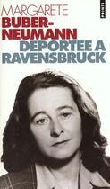 Couverture du livre « Déportée à Ravensbrück Tome 2 : prisonnière de Staline et de Hitler » de Margarete Buber-Neumann aux éditions Points