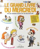 Couverture du livre « Le grand livre du mercredi » de Laure Cambournac aux éditions Larousse