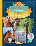 Couverture du livre « 20 histoires extraordinaires de chevaux » de Olivier Lhote aux éditions Larousse