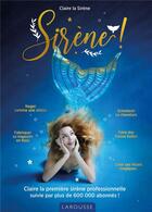 Couverture du livre « Sirène ! » de Claire La Sirene aux éditions Larousse