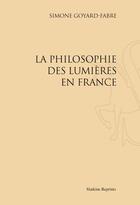 Couverture du livre « La philosophie des Lumières en France » de Simone Goyard-Fabre aux éditions Slatkine Reprints