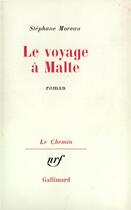 Couverture du livre « Le voyage a malte » de Moreau Stephane aux éditions Gallimard