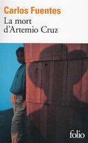 Couverture du livre « La mort d'Artemio Cruz » de Carlos Fuentes aux éditions Folio