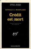 Couverture du livre « Credit est mort » de Donald E. Westlake aux éditions Gallimard