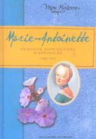 Couverture du livre « Marie-Antoinette : Princesse autrichienne à Versailles, 1769-1771 » de Kathryn Lasky aux éditions Gallimard-jeunesse