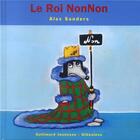 Couverture du livre « Le roi NonNon » de Alex Sanders aux éditions Gallimard Jeunesse Giboulees