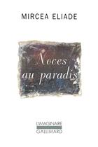 Couverture du livre « Noces au paradis » de Mircea Eliade aux éditions Gallimard