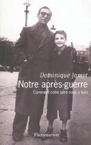 Couverture du livre « Notre après-guerre » de Dominique Jamet aux éditions Flammarion