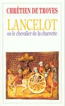 Couverture du livre « Lancelot ou le chevalier à la charrette » de Chretien De Troyes aux éditions Flammarion