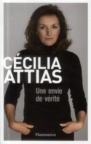 Couverture du livre « Une envie de vérité » de Cecilia Attias aux éditions Flammarion