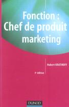 Couverture du livre « Fonction : Chef De Produit Marketing » de Hubert Kratiroff aux éditions Dunod