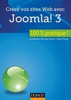 Couverture du livre « Créez vos sites Web avec Joomla! 3.0 » de Guillaume-Nicolas Meyer et David Pauly aux éditions Dunod