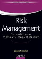 Couverture du livre « Risk management ; gestion globale des risques en entreprise et en bancassurance » de Laurent Pierandrei aux éditions Dunod