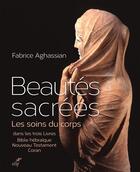 Couverture du livre « Beautés sacrées ; les soins du corps dans les trois livres » de Fabrice Aghassian aux éditions Cerf