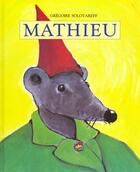 Couverture du livre « Mathieu » de Gregoire Solotareff aux éditions Ecole Des Loisirs