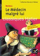 Couverture du livre « Le médecin malgré lui » de Moliere et Yves Bomati aux éditions Hatier