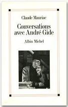 Couverture du livre « Conversation avec André Gide » de Claude Mauriac aux éditions Albin Michel