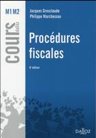 Couverture du livre « Procédures fiscales (8e édition) » de Jacques Grosclaude et Philippe Marchessou aux éditions Dalloz