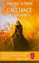 Couverture du livre « Les éveilleurs Tome 3 : l'alliance » de Pauline Alphen aux éditions Le Livre De Poche