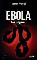 Couverture du livre « Ebola ; les origines » de Richard Preston aux éditions Presses De La Cite