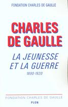 Couverture du livre « Charles de gaulle, la jeunesse et la guerre 1890-1920 » de Fondation Charles De aux éditions Plon