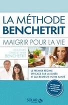 Couverture du livre « La methode benchetrit : maigrir pour la vie » de Benchetrit aux éditions Solar