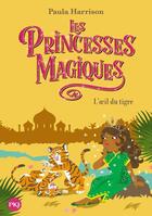 Couverture du livre « Les princesses magiques Tome 8 : l'oeil du tigre » de Paula Harrison aux éditions Pocket Jeunesse