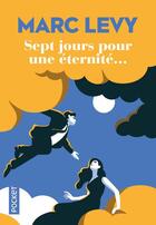 Couverture du livre « Sept jours pour une éternité » de Marc Levy aux éditions Pocket