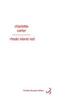 Couverture du livre « Rhode Island red » de Charlotte Carter aux éditions Christian Bourgois