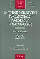 Couverture du livre « La notion d'obligation fondamentale : comparaison franco-anglaise - vol336 » de Sefton-Green R. aux éditions Lgdj