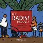 Couverture du livre « Quel radis dis-donc ! » de Praline Gay-Para et Andree Prigent aux éditions Didier Jeunesse