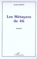 Couverture du livre « Les Metayers De 46 » de Andre Soury aux éditions L'harmattan