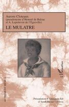 Couverture du livre « Le mulâtre » de Aurore Cloteaux aux éditions L'harmattan