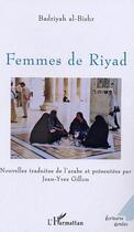 Couverture du livre « Femmes de riyad » de Badriyah Al-Bishr aux éditions Editions L'harmattan