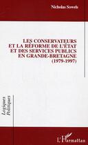 Couverture du livre « Les conservateurs et la reforme de l'etat et des services publics en grande-bretagne - 1979-1997 » de Nicholas Sowels aux éditions Editions L'harmattan