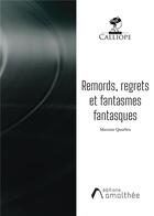 Couverture du livre « Remords, regrets et fantasmes fantasques » de Maxime Querbes aux éditions Amalthee