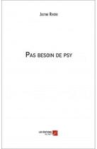 Couverture du livre « Pas besoin de psy » de Justine Riviere aux éditions Editions Du Net