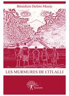 Couverture du livre « Les murmures de citlalli » de Benedicte Defoin Meeus aux éditions Editions Edilivre