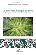 Couverture du livre « La protection juridique des forêts : Perspectives nationales et internationales » de Jerome Fromageau et Raphael Brett aux éditions L'harmattan
