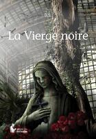 Couverture du livre « La vierge noire » de D.S. aux éditions Societe Des Ecrivains